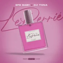 Le Perrié - Single by Efe Baby & DJ Tona album reviews, ratings, credits