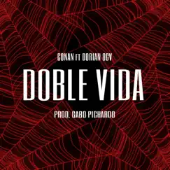 Doble Vida (feat. Dorian OGV) - Single by Conan album reviews, ratings, credits