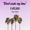 Dont waste my time (feat. Tidez) - Single album lyrics, reviews, download