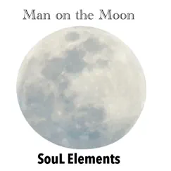 Man on the Moon - Single by SouL Elements album reviews, ratings, credits