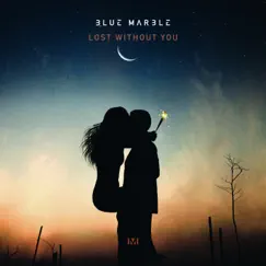 Lost Without You - Single by Blue Marble album reviews, ratings, credits