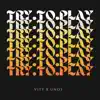 Try To Play - Single album lyrics, reviews, download