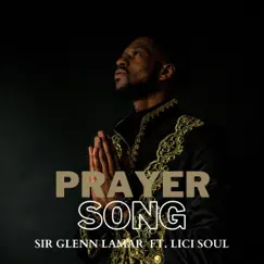 Prayer Song - Single (feat. LiCi Soul) - Single by Sir Glenn Lamar album reviews, ratings, credits