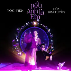 Nếu Anh Là Em - Single by Hứa Kim Tuyền & Tóc Tiên album reviews, ratings, credits