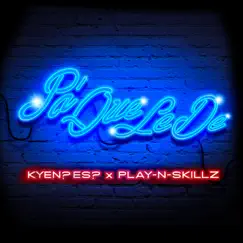 Pa Que Le De - Single by KYEN?ES? & Play-N-Skillz album reviews, ratings, credits