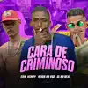 Cara de Criminoso - Single album lyrics, reviews, download
