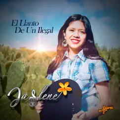 El Llanto de un Ilegal - Single by Jaslene album reviews, ratings, credits