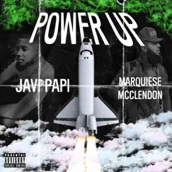 Power Up (feat. Marquiese McClendon) - Single by Javi Papi album reviews, ratings, credits