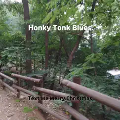 Honky Tonk Blues - Single by Text Me Merry Christmas album reviews, ratings, credits