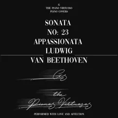 Piano Sonata No. 23 in F Minor, Op. 57: Appassionata - Single by G The Piano Virtuoso album reviews, ratings, credits