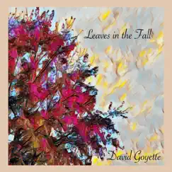 Leaves in the Fall - Single by David Goyette album reviews, ratings, credits