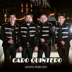 Caro Quintero - Single by Grupo Rebeldía album reviews, ratings, credits