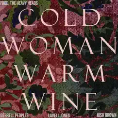 Cold Woman Warm Wine (feat. Josh Brown & Derrell Peoples) - Single by Lavell Jones album reviews, ratings, credits