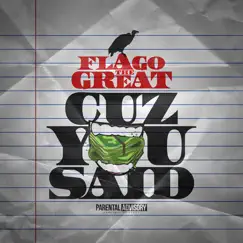 Cus U Said - Single by FlagoTheGreat album reviews, ratings, credits