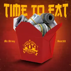Time to Eat - Single by Mic Strong & Saint300 album reviews, ratings, credits