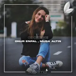 Cheese - Single by Onur Enfal & Musa Altın album reviews, ratings, credits