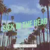 Sick in the Head - Single album lyrics, reviews, download