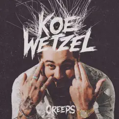 Creeps - Single by Koe Wetzel album reviews, ratings, credits