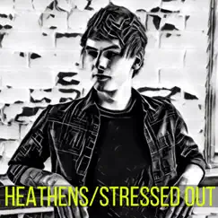 Heathens / Stressed Out (Mashup) Song Lyrics