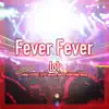 Fever Fever - Single album lyrics, reviews, download
