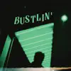 Bustlin - Single album lyrics, reviews, download