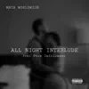 All Night (Interlude) [feat. Phew Imfolomane] - Single album lyrics, reviews, download