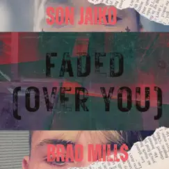 Faded (Over You) (feat. Brad Mill$) - Single by Son JaiKo album reviews, ratings, credits