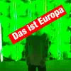 Das ist Europa - Single album lyrics, reviews, download