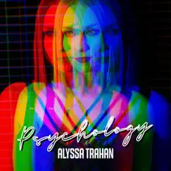 Psychology - Single by Alyssa Trahan album reviews, ratings, credits