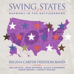 Swing States: Harmony in the Battleground (feat. Jon Batiste, John Daversa & Harvey Mason) by Regina Carter album reviews, ratings, credits