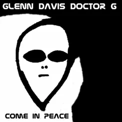 Come in Peace - Single by Glenn Davis Doctor G album reviews, ratings, credits