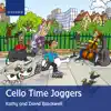 Cello Time Joggers album lyrics, reviews, download