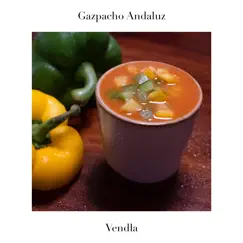 Gazpacho Andaluz - Single by Vendla album reviews, ratings, credits