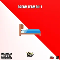 Dream Team Shit - Single by King Buzz & Dream Team album reviews, ratings, credits