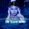 On Your Mind - EP album lyrics, reviews, download