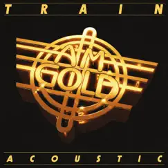 AM Gold (Acoustic) - Single by Train album reviews, ratings, credits