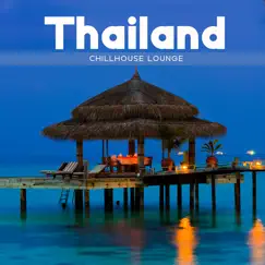 Thailand Chillhouse Lounge by Chili House, Del Mar Chill Music Club & Buda del Mar Club album reviews, ratings, credits