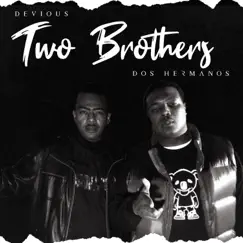 Two Brothers (Dos Hermanos) - EP by Devious album reviews, ratings, credits