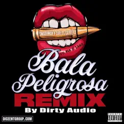 Bala Peligrosa - Dirty Audio Remix (feat. Saaid & Pek) - Single by DJ Swagrman, Carlos Carrera & Dirty Audio album reviews, ratings, credits