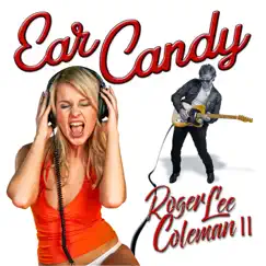 Ear Candy - EP by Roger Lee Coleman II album reviews, ratings, credits
