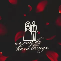 We Can Do Hard Things (feat. AJ) Song Lyrics