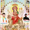 Maiya Aa Jaai - Single album lyrics, reviews, download