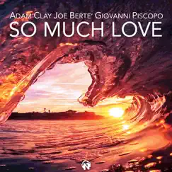 So Much Love - Single by Joe Berte', Giovanni Piscopo & Adam Clay album reviews, ratings, credits