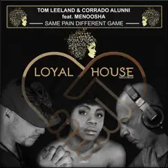 Same Pain Different Game (feat. Menoosha) [Tom Leeland & Corrado Alunni Disco Remix] Song Lyrics