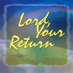 Lord, Your Return by NYCYPCD album reviews, ratings, credits