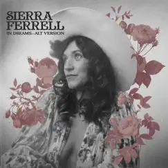 In Dreams (Alternative Version) - Single by Sierra Ferrell album reviews, ratings, credits