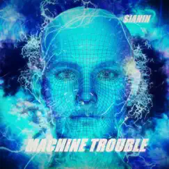 Machine Trouble Song Lyrics