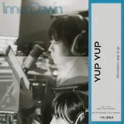 Inner Dawn - Single by YUP YUP album reviews, ratings, credits