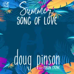 Summer Song of Love - Single by Doug Pinson & Aaron Crane album reviews, ratings, credits