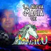 La Nueva Magia de Grupo Mágico album lyrics, reviews, download